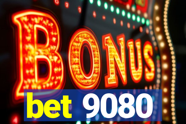 bet 9080